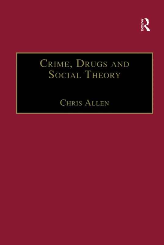 Crime, Drugs and Social Theory: A Phenomenological Approach