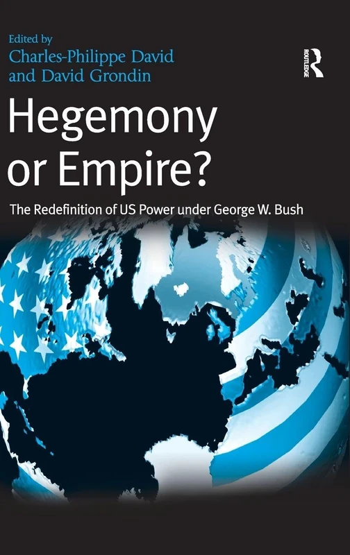 Routledge - Hegemony or Empire?: US Power under George W. Bush