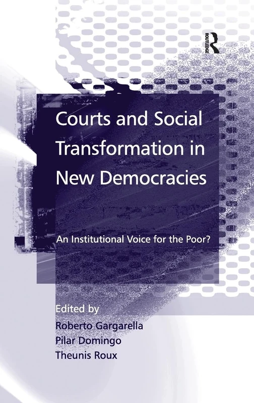 Courts and Social Transformation in New Democracies: An Institutional Voice for the Poor?