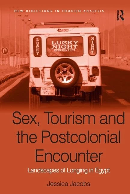 Sex, Tourism and the Postcolonial Encounter - Routledge Book