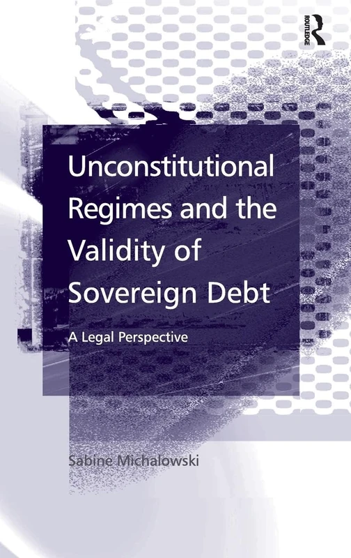 Unconstitutional Regimes and the Validity of Sovereign Debt: A Legal Perspective