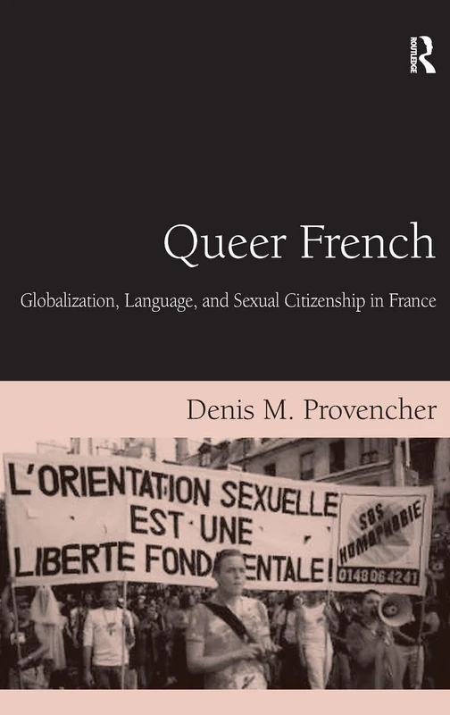 Routledge - Queer French: Globalization and Sexual Citizenship