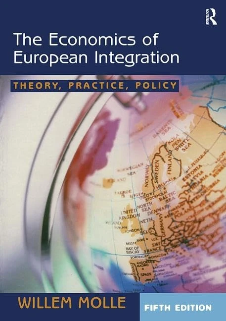 The Economics of European Integration: Theory, Practice, Policy