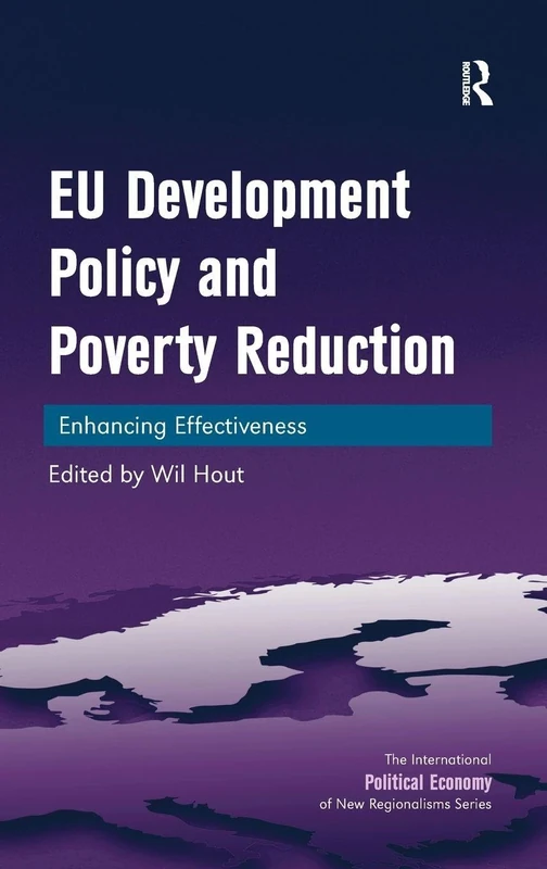 EU Development Policy and Poverty Reduction: Enhancing Effectiveness (New Regionalisms Series)
