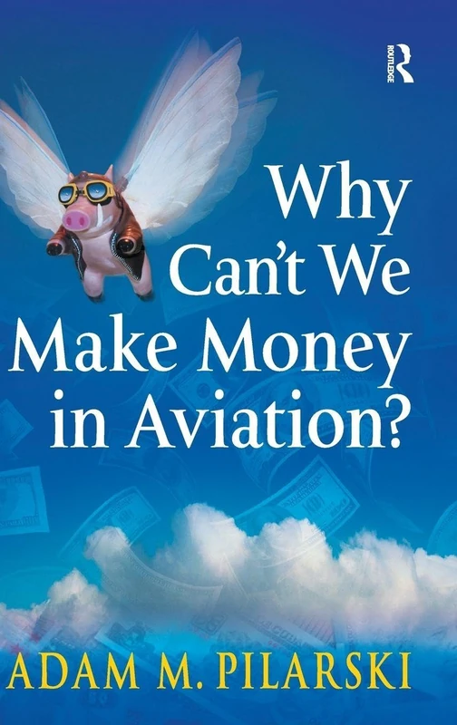 Why Can't We Make Money in Aviation?