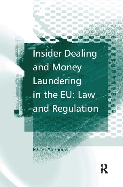 Insider Dealing and Money Laundering in the EU: Law and Regulation: Law and Regulation