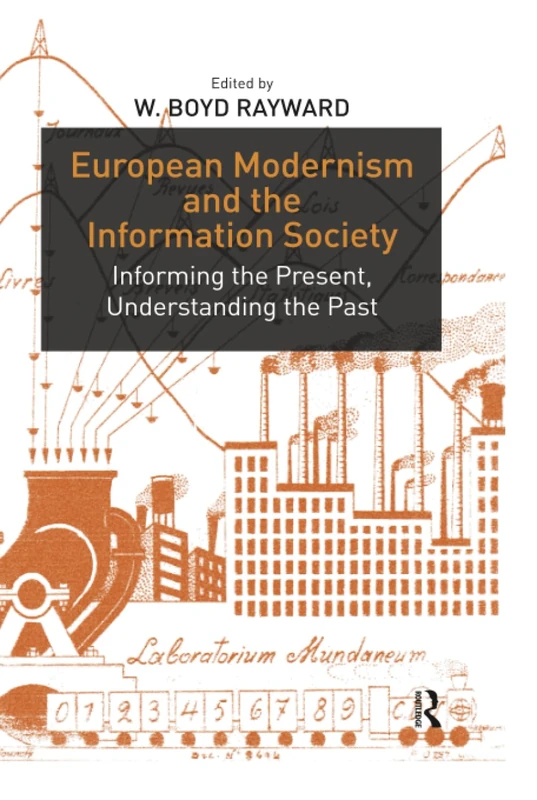 European Modernism and the Information Society: Informing the Present, Understanding the Past
