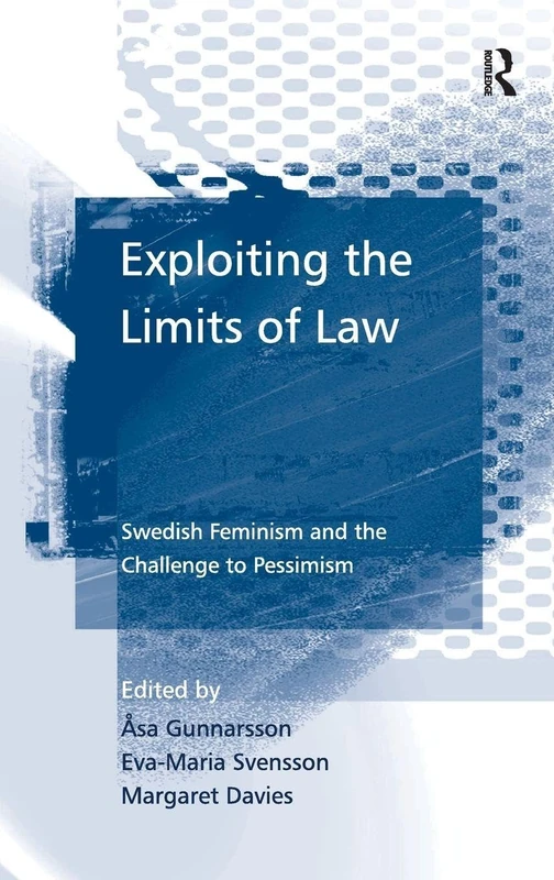 Routledge - Exploiting the Limits of Law: Swedish Feminism