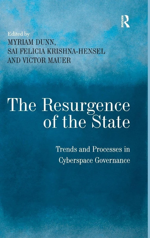 Routledge - The Resurgence of the State: Cyberspace Governance