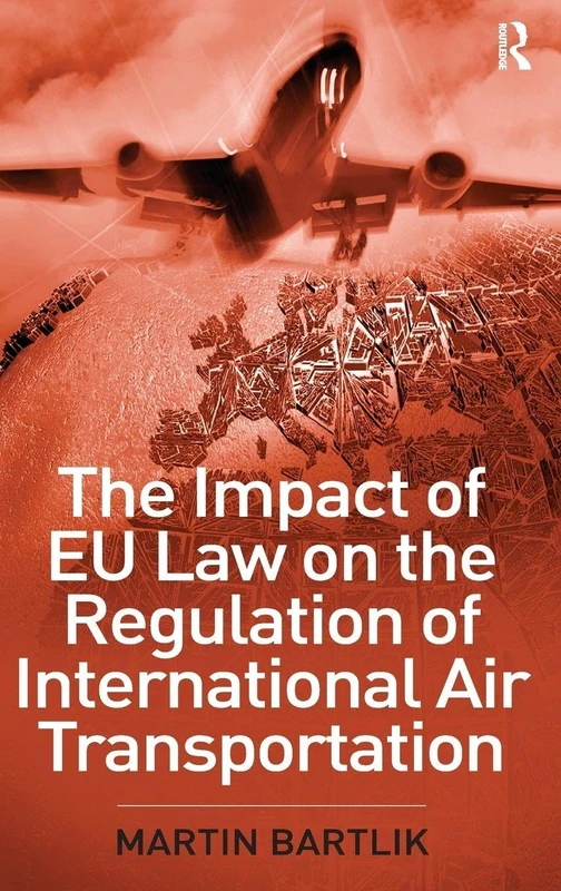 Routledge - The Impact of EU Law on International Air Transport