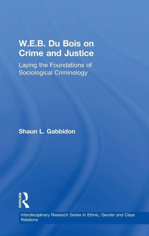 Routledge W.E.B. Du Bois on Crime and Justice - Sociology Book