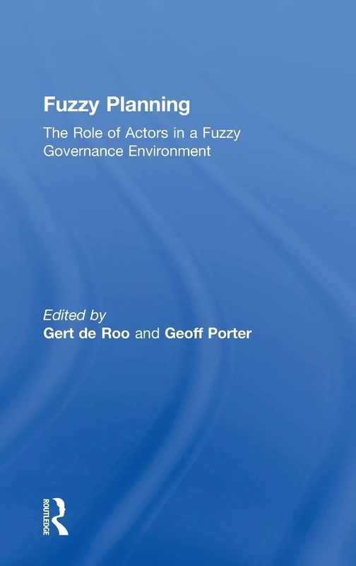Fuzzy Planning: The Role of Actors in a Fuzzy Governance Environment - Image 1