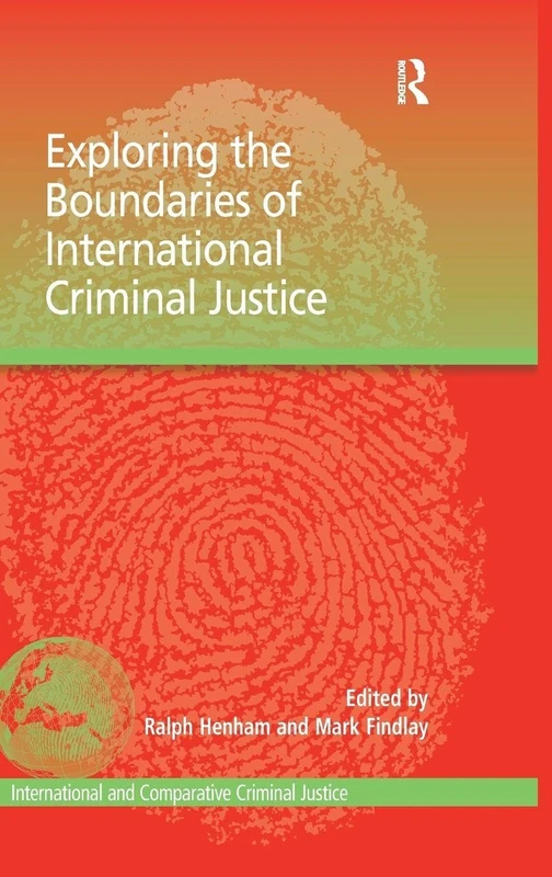 Routledge Exploring the Boundaries of International Criminal Justice