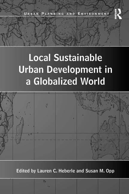 Local Sustainable Urban Development in a Globalized World (Urban Planning and Environment)