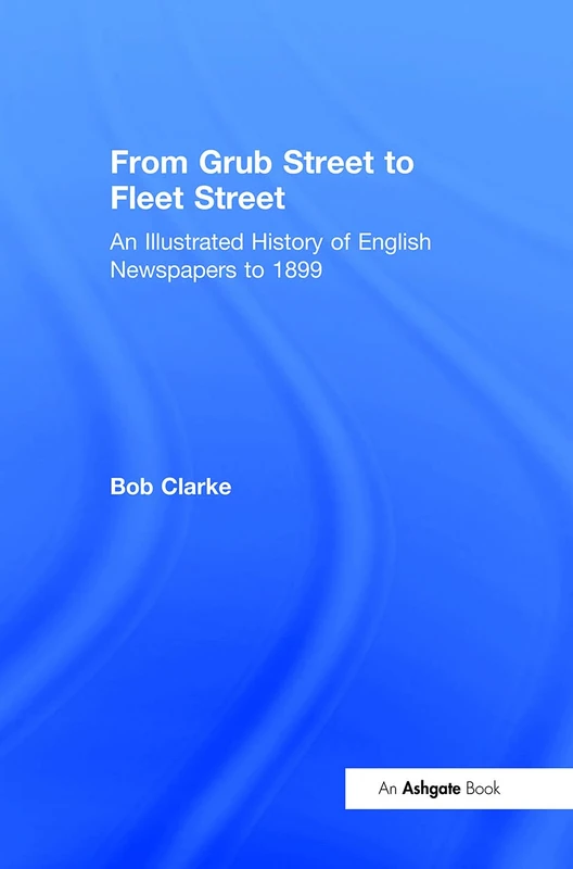 Routledge - From Grub Street to Fleet Street History Book
