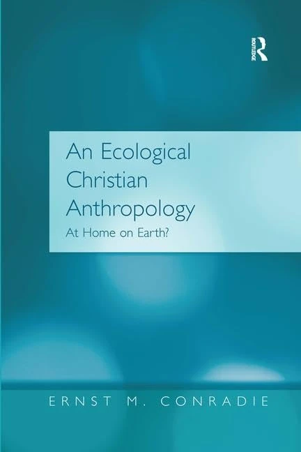 An Ecological Christian Anthropology: At Home on Earth?