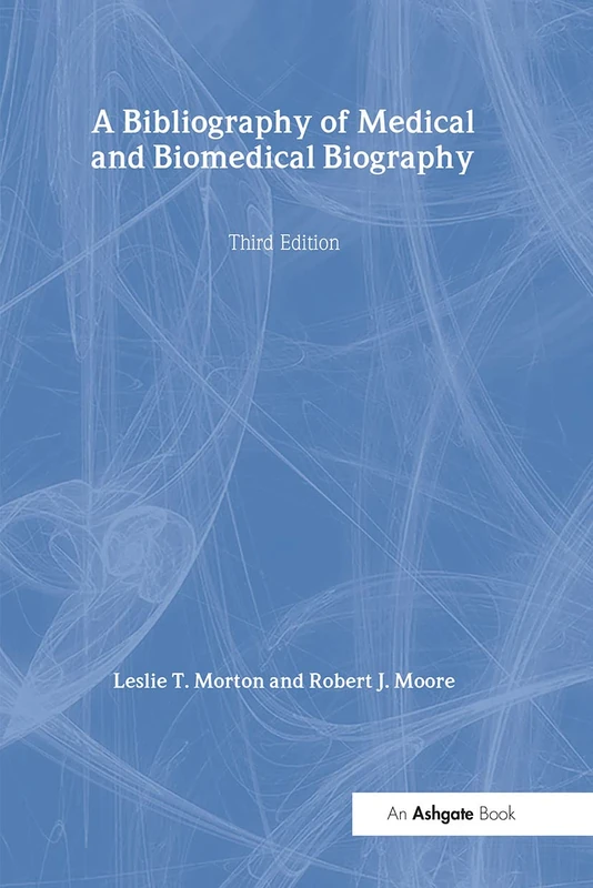 A Bibliography of Medical and Biomedical Biography - Image 1