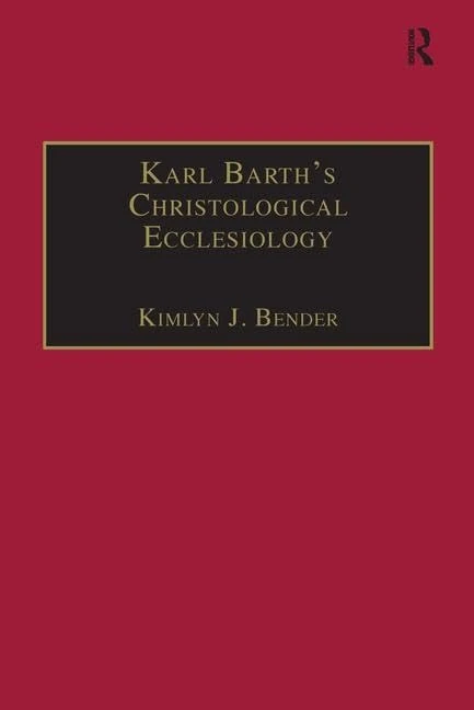 Karl Barth's Christological Ecclesiology (Barth Studies)