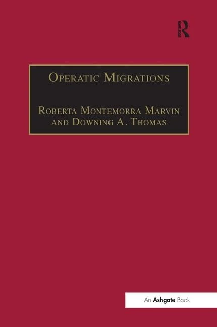 Operatic Migrations: Routledge Opera Studies Book
