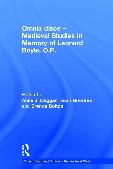 Omnia disce – Medieval Studies in Memory of Leonard Boyle, O.P. (Church, Faith and Culture in the Medieval West) - Image 1