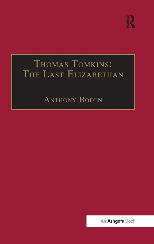 Routledge - Thomas Tomkins: The Last Elizabethan Book