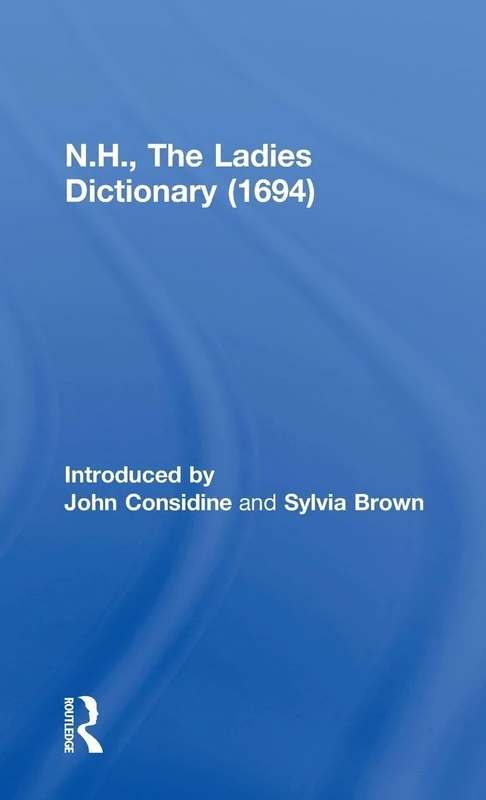 N.H., The Ladies Dictionary (1694)