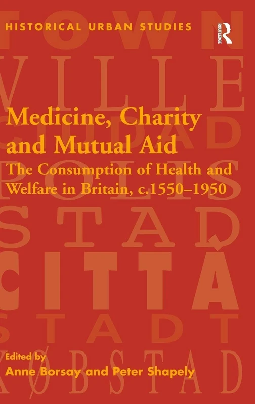 Routledge Medicine, Charity and Mutual Aid - History Book