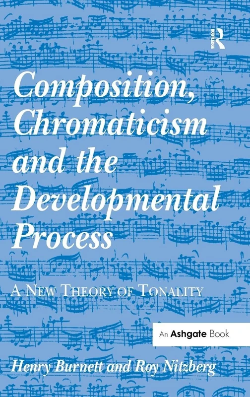 Routledge - Composition, Chromaticism and the Developmental Process