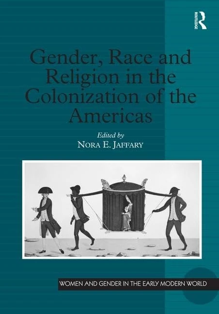 Routledge - Gender, Race and Religion in the Americas Book