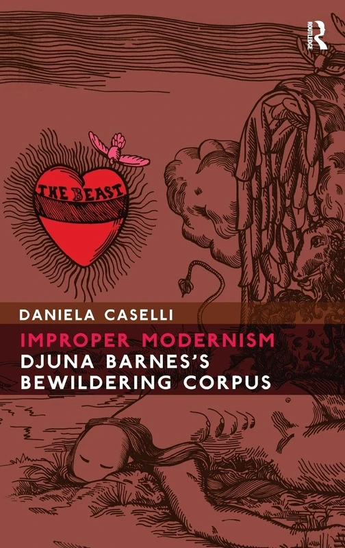 Improper Modernism: Djuna Barnes's Bewildering Corpus