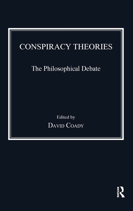 Conspiracy Theories: The Philosophical Debate