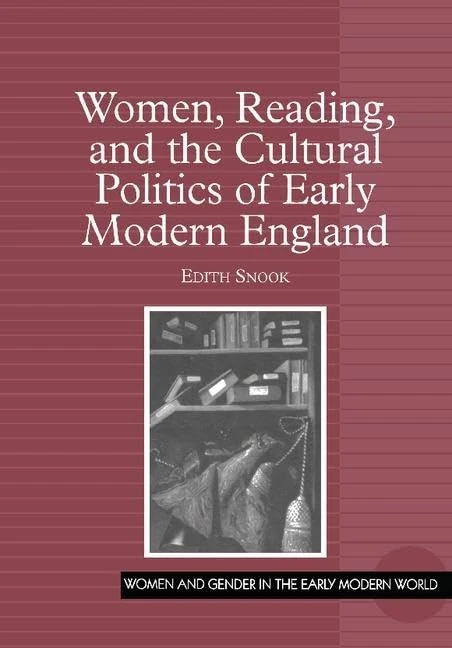Women, Reading, and the Cultural Politics of Early Modern England (Women and Gender in the Early Modern World)