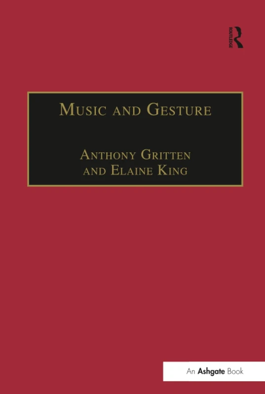 Routledge Music and Gesture - Classical Music Scholarship