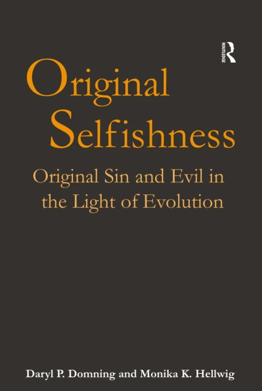 Routledge Original Selfishness - Evolution and Original Sin
