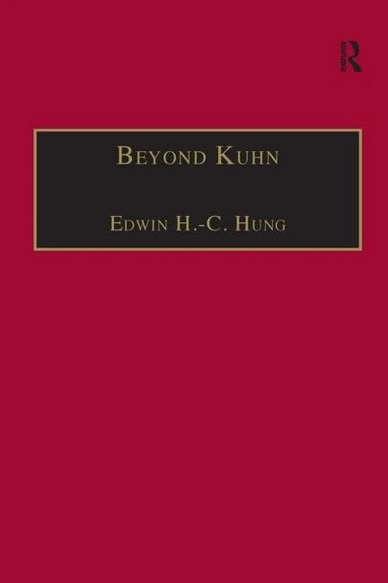 Beyond Kuhn: Scientific Explanation, Theory Structure, Incommensurability and Physical Necessity (Ashgate New Critical Thinking in Philosophy)