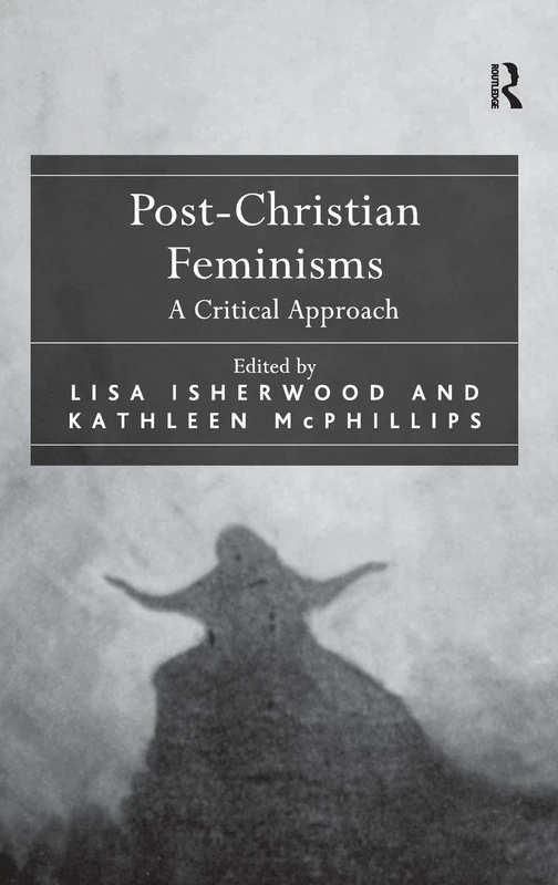 Post-Christian Feminisms: A Critical Approach