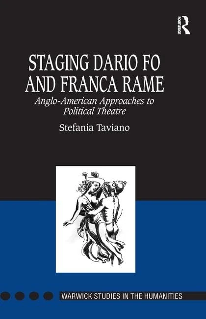 Staging Dario Fo and Franca Rame: Anglo-American Approaches to Political Theatre (Warwick Studies in the Humanities) - Image 1