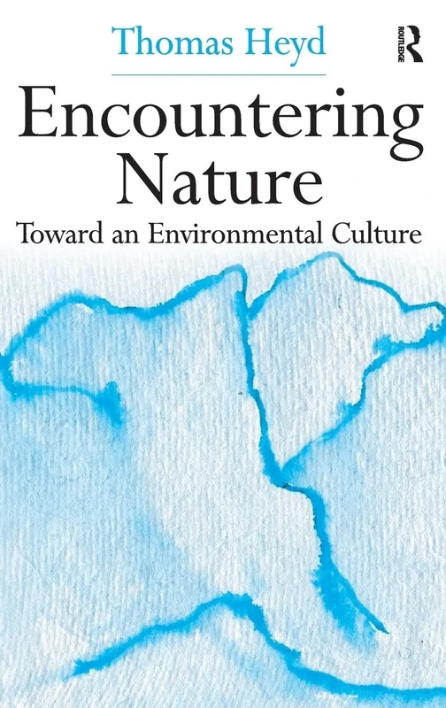 Encountering Nature: Toward an Environmental Culture