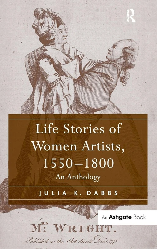 Life Stories of Women Artists, 1550–1800: An Anthology
