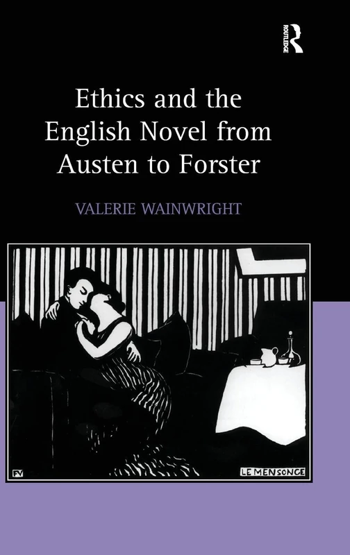 Routledge - Ethics and the English Novel from Austen to Forster