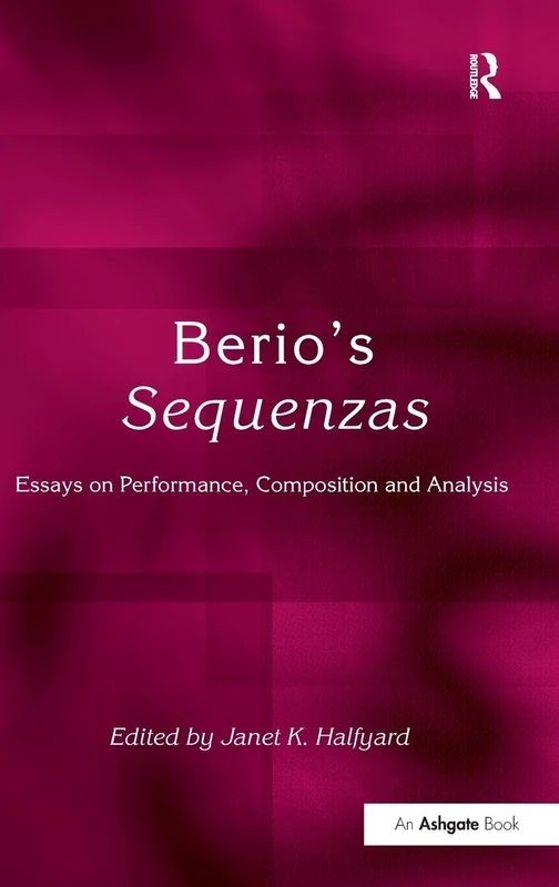 Routledge Berio's Sequenzas: Essays on Performance and Analysis