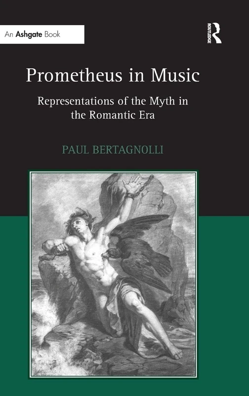 Prometheus in Music: Routledge Romantic Era Myth Study