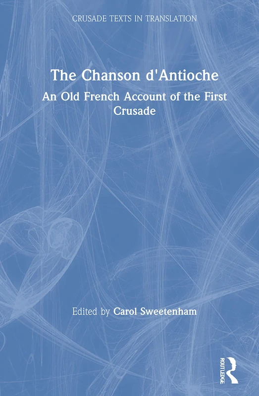 Routledge - The Chanson d'Antioche: First Crusade Text