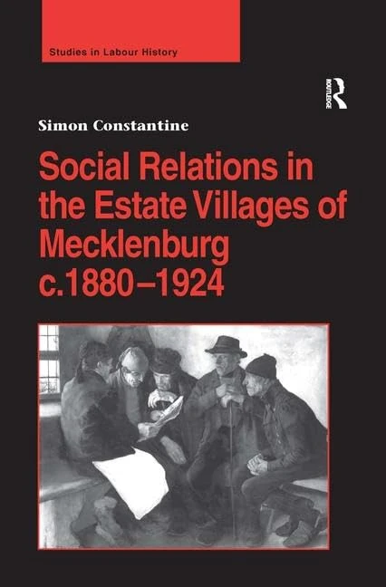 Social Relations in the Estate Villages of Mecklenburg c.1880–1924 (Studies in Labour History)