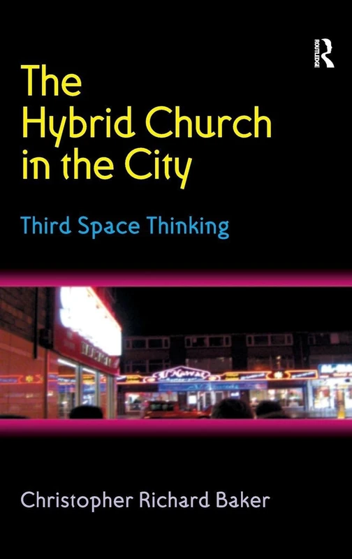The Hybrid Church in the City: Third Space Thinking