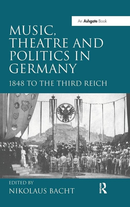 Routledge - Music, Theatre and Politics in Germany (1848-1933)