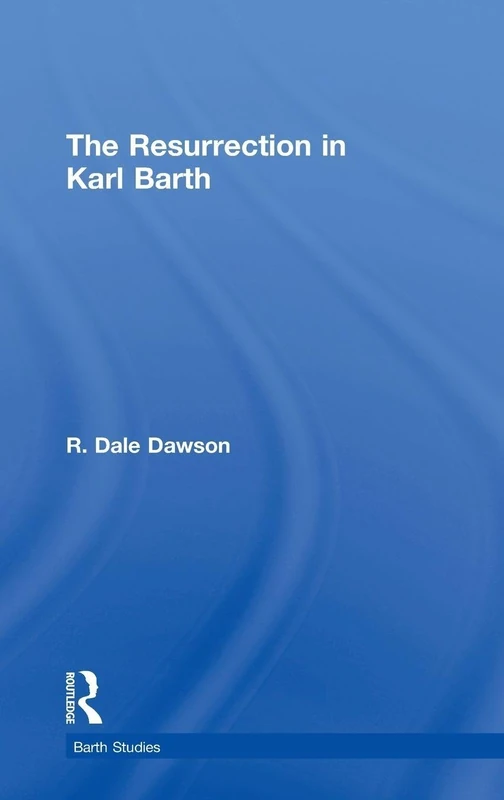 The Resurrection in Karl Barth (Barth Studies)