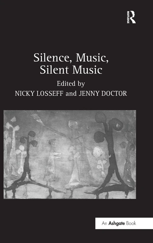 Routledge - Silence, Music, Silent Music - Academic Book