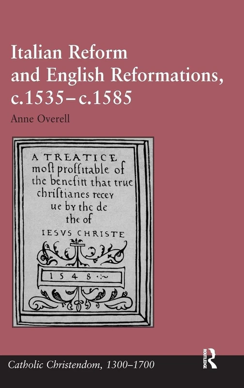 Routledge - Italian and English Reformations, c.1535-c.1585