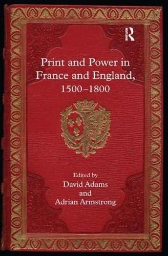 Print and Power in France and England, 1500-1800 - Routledge